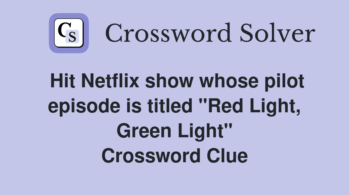 Hit Netflix show whose pilot episode is titled "Red Light, Green Light